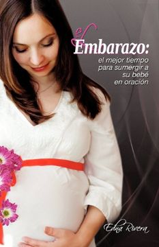 portada El Embarazo: El Mejor Tiempo Para Sumergir a su Bebé en Oración (in Spanish)