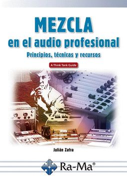 portada Mezcla en el Audio Profesional Principios, Técnicas y Recursos