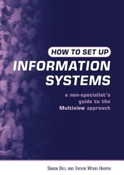 portada How to Set Up Information Systems: A Non-Specialist's Guide to the Multiview Approach (en Inglés)
