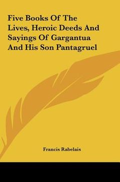 portada five books of the lives, heroic deeds and sayings of gargantua and his son pantagruel