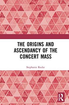 portada The Origins and Ascendancy of the Concert Mass (en Inglés)