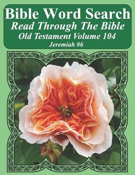 portada Bible Word Search Read Through The Bible Old Testament Volume 104: Jeremiah #6 Extra Large Print (en Inglés)