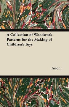 portada a collection of woodwork patterns for the making of children's toys (en Inglés)