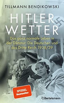 portada Hitlerwetter: Das Ganz Normale Leben in der Diktatur: Die Deutschen und das Dritte Reich 1938/39 (en Alemán)