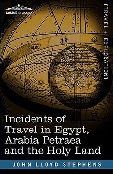 incidents of travel in egypt, arabia petraea and the holy land