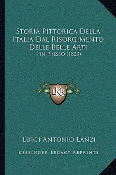 portada Storia Pittorica Della Italia Dal Risorgimento Delle Belle Arti: Fin Presso (1823) (en Italiano)