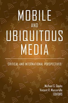 portada Mobile and Ubiquitous Media: Critical and International Perspectives (Digital Formations) (en Inglés)