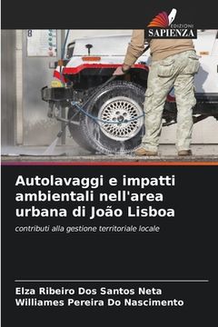 portada Autolavaggi e impatti ambientali nell'area urbana di João Lisboa (en Italiano)