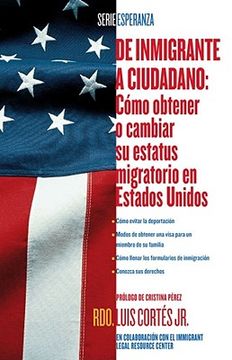portada De Inmigrante a Ciudadano: Como Obtener o Cambiar su Estatus Migratorio en Estados Unidos (Atria Espanol) (in Spanish)