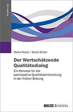 portada Der Wertschätzende Qualitätsdialog: Ein Konzept für die Partizipative Qualitätsentwicklung in der Frühen Bildung (Kitaleitung! , 1) (en Alemán)