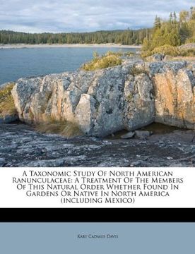 portada A Taxonomic Study of North American Ranunculaceae: A Treatment of the Members of This Natural Order Whether Found in Gardens or Native in North America (Including Mexico) (in English)