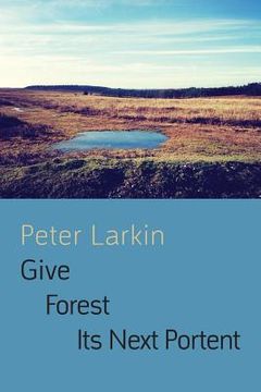 portada Give Forest Its Next Portent (en Inglés)