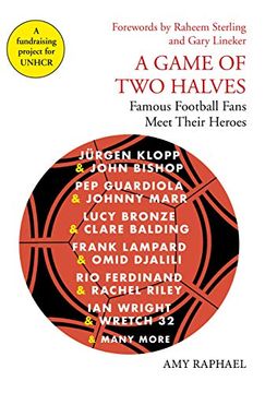 portada A Game of Two Halves: Famous Football Fans Meet Their Heroes (en Inglés)