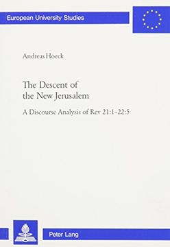 portada The Descent of the new Jerusalem: A Discourse Analysis of rev 21: 1-22: 5 (European University Studies) (en Inglés)