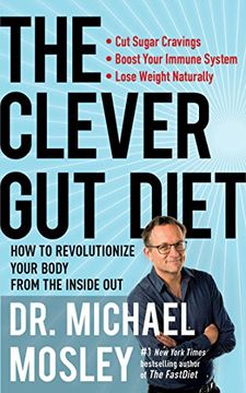 portada The Clever gut Diet: How to Revolutionize Your Body From the Inside out 