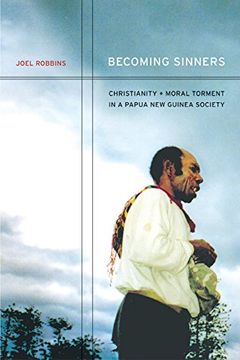 portada Becoming Sinners: Christianity and Moral Torment in a Papua new Guinea Society (Ethnographic Studies in Subjectivity) (in English)