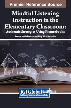 portada Mindful Listening Instruction in the Elementary Classroom: Authentic Strategies Using Picturebooks (en Inglés)