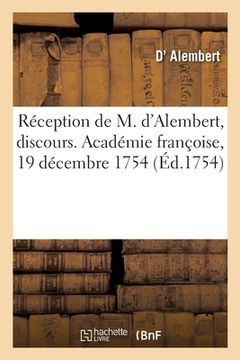 portada Réception de M. d'Alembert, discours. Académie françoise, 19 décembre 1754 (in French)