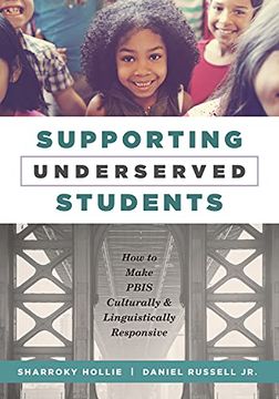 portada Supporting Underserved Students: How to Make Pbis Culturally and Linguistically Responsive (Pbis-Compatible Resources for Culturally and Linguisticall
