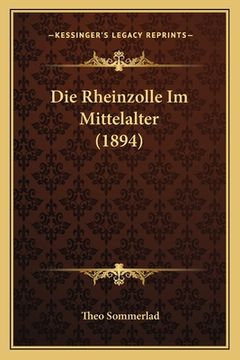 portada Die Rheinzolle Im Mittelalter (1894) (en Alemán)