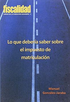 portada Lo que Debería Saber Sobre el Impuesto de Matriculación (in Spanish)