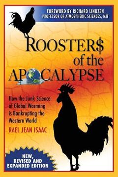 portada Roosters of the Apocalypse: How the Junk Science of Global Warming is Bankrupting the Western World (New, Revised and Expanded Edition) (en Inglés)