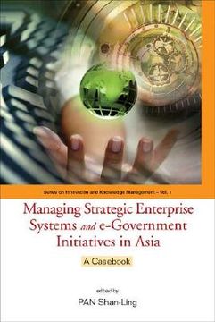 portada Managing Strategic Enterprise Systems and E-Government Initiatives in Asia: A Casebook (en Inglés)