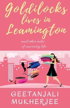 portada Goldilocks Lives in Leamington: and other tales of university life (en Inglés)