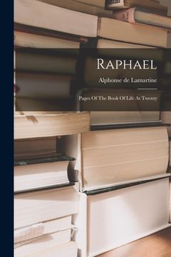 portada Raphael: Pages Of The Book Of Life At Twenty (en Inglés)