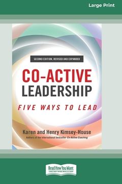 portada Co-Active Leadership, Second Edition: Five Ways to Lead [Large Print 16 Pt Edition] (en Inglés)