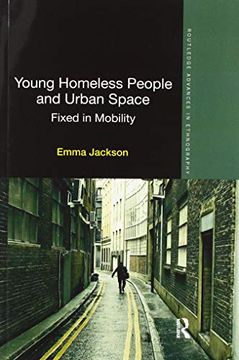 portada Young Homeless People and Urban Space: Fixed in Mobility (Routledge Advances in Ethnography) (en Inglés)