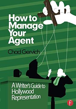 portada How to Manage Your Agent: A Screenwriter's Guide to Understanding (And Getting the Most From) Your Hollywood Representation 