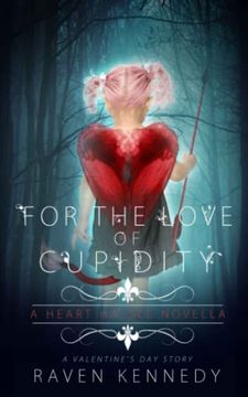 portada For the Love of Cupidity: A Valentine's day Novella (Heart Hassle) (in English)