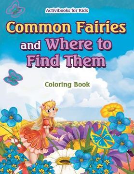 portada Common Fairies and Where to Find Them Coloring Book (en Inglés)