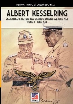 portada Kesselring: una biografia militare dell'Oberbefehlshaber Süd, 1943- 1945 - Vol. I (en Italiano)