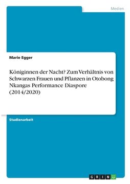 portada Königinnen der Nacht? Zum Verhältnis von Schwarzen Frauen und Pflanzen in Otobong Nkangas Performance Diaspore (2014/2020) (in German)