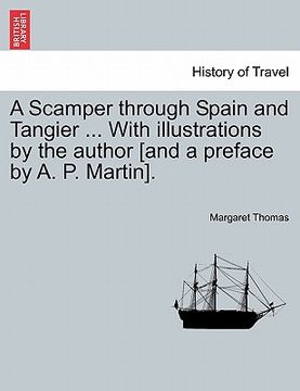 portada a scamper through spain and tangier ... with illustrations by the author [and a preface by a. p. martin]. (en Inglés)