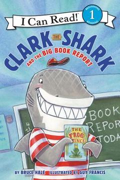 portada Clark the Shark and the big Book Report (i can Read Level 1) 