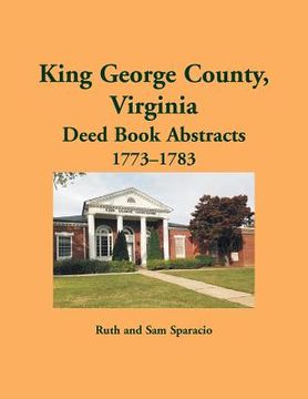 portada King George County, Virginia Deed Abstracts, 1773-1783 (en Inglés)