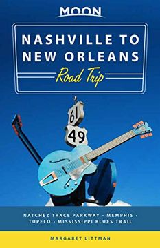 portada Moon Nashville to new Orleans Road Trip: Hit the Road for the Best Southern Food and Music Along the Natchez Trace (Moon Road Trip) (en Inglés)