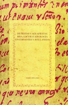 portada De Fiestas y Aguafiestas. Risa, Locura e Ideologia en Cervantes y Avellaneda. (Biblioteca Aurea HispáNica)