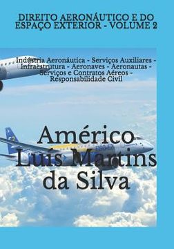 portada Direito Aeronáutico E Do Espaço Exterior - Volume 2: Indústria Aeronáutica - Serviços Auxiliares - Infraestrutura - Aeronaves - Aeronautas - Serviços (en Portugués)