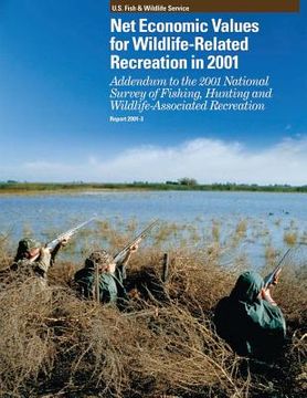 portada Net Economic Values for Wildlife-Related Recreation in 2001 (en Inglés)