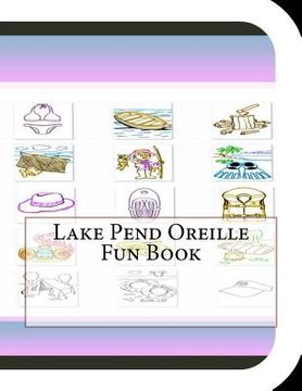 portada Lake Pend Oreille Fun Book: A Fun and Educational Book About Lake Pend Oreille