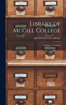 portada Library of McGill College [microform]: Catalogue of Authors (in English)