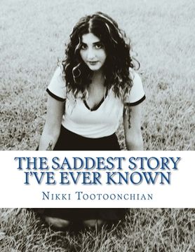 portada The Saddest Story I've Ever Known: Collection of Poems (en Inglés)