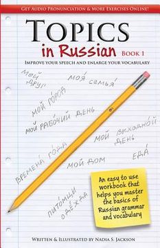 portada Topic in Russian Book 1: Improve Your Speech and Enlarge Your Vocabulary (en Ruso)