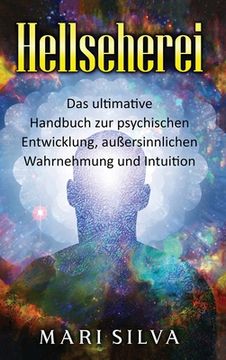 portada Hellseherei: Das ultimative Handbuch zur psychischen Entwicklung, außersinnlichen Wahrnehmung und Intuition (en Alemán)