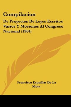 portada Compilacion: De Proyectos de Leyes Escritos Varios y Mociones al Congreso Nacional (1904)