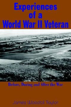 portada experiences of a world war ii veteran: before, during and after the war (en Inglés)